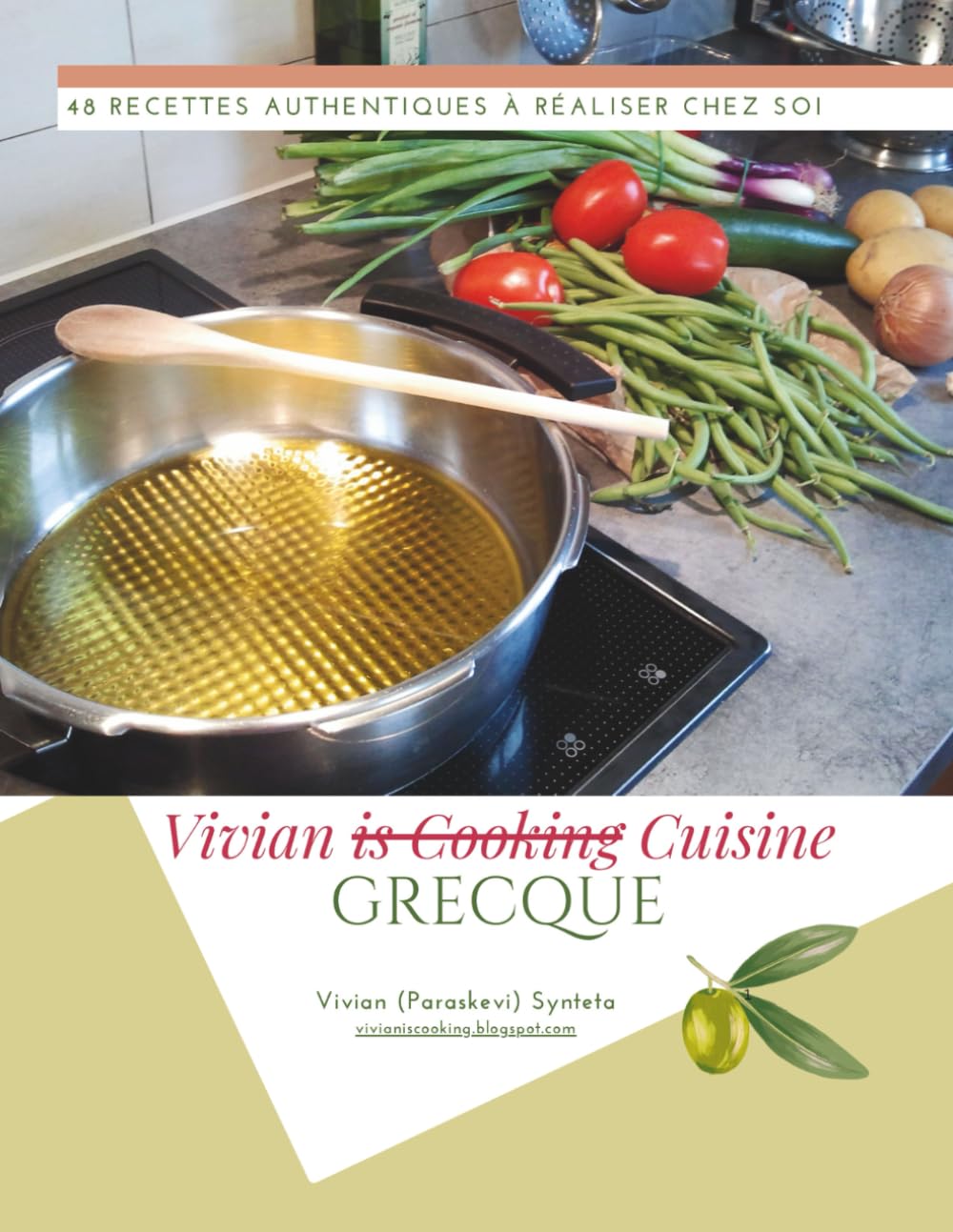 Vivian Cuisine GRECQUE: 48 recettes authentiques à réaliser chez soi (Vivian is Cooking Collection)