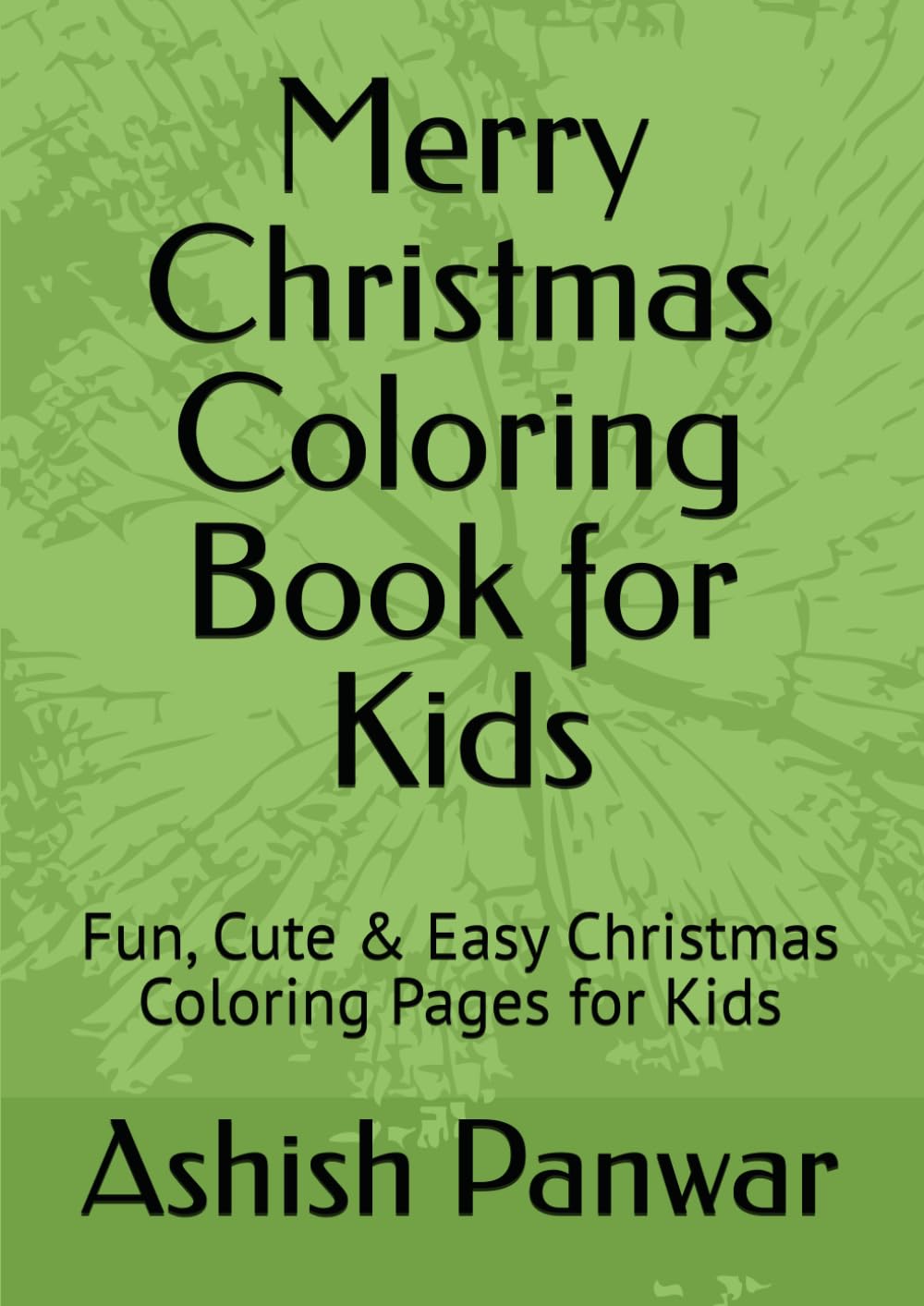 Merry Christmas Coloring Book for Kids: Fun, Cute & Easy Christmas Coloring Pages for Kids