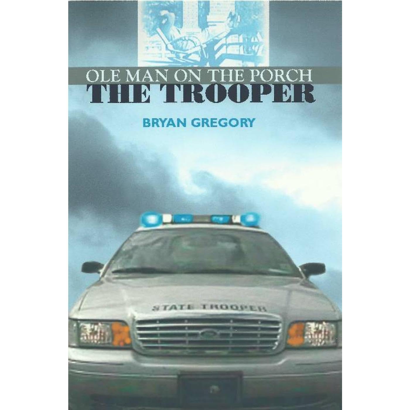 Ole Man on the Porch: The Trooper
