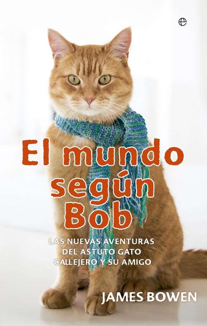 El mundo según Bob: Las nuevas aventuras del astuto gato callejero y su amigo (Bolsillo)