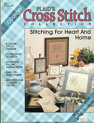 Plaid's Cross Stitch Collection ( Country By Pam Waters) # 8111 Stitching for the Heart and Home