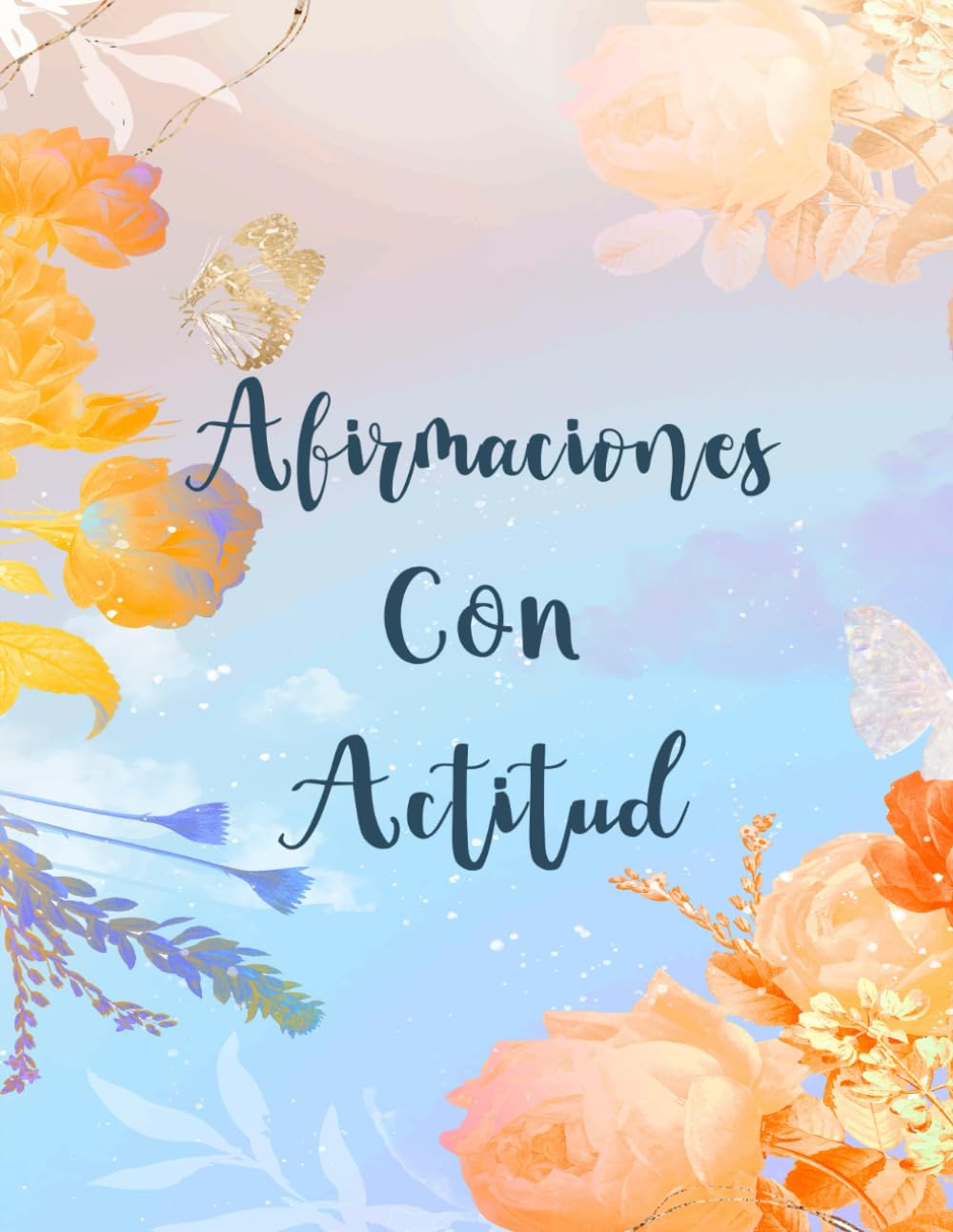 Afirmaciones Con Actitud Libro Para Colorear: Vol. 1 Sobre Citas Sarcásticas Divertidas Frases Autocríticas Mantras Humor Vergonzoso Textos Positivos. ... Diversión Relajación Y Alivio Del Estrés