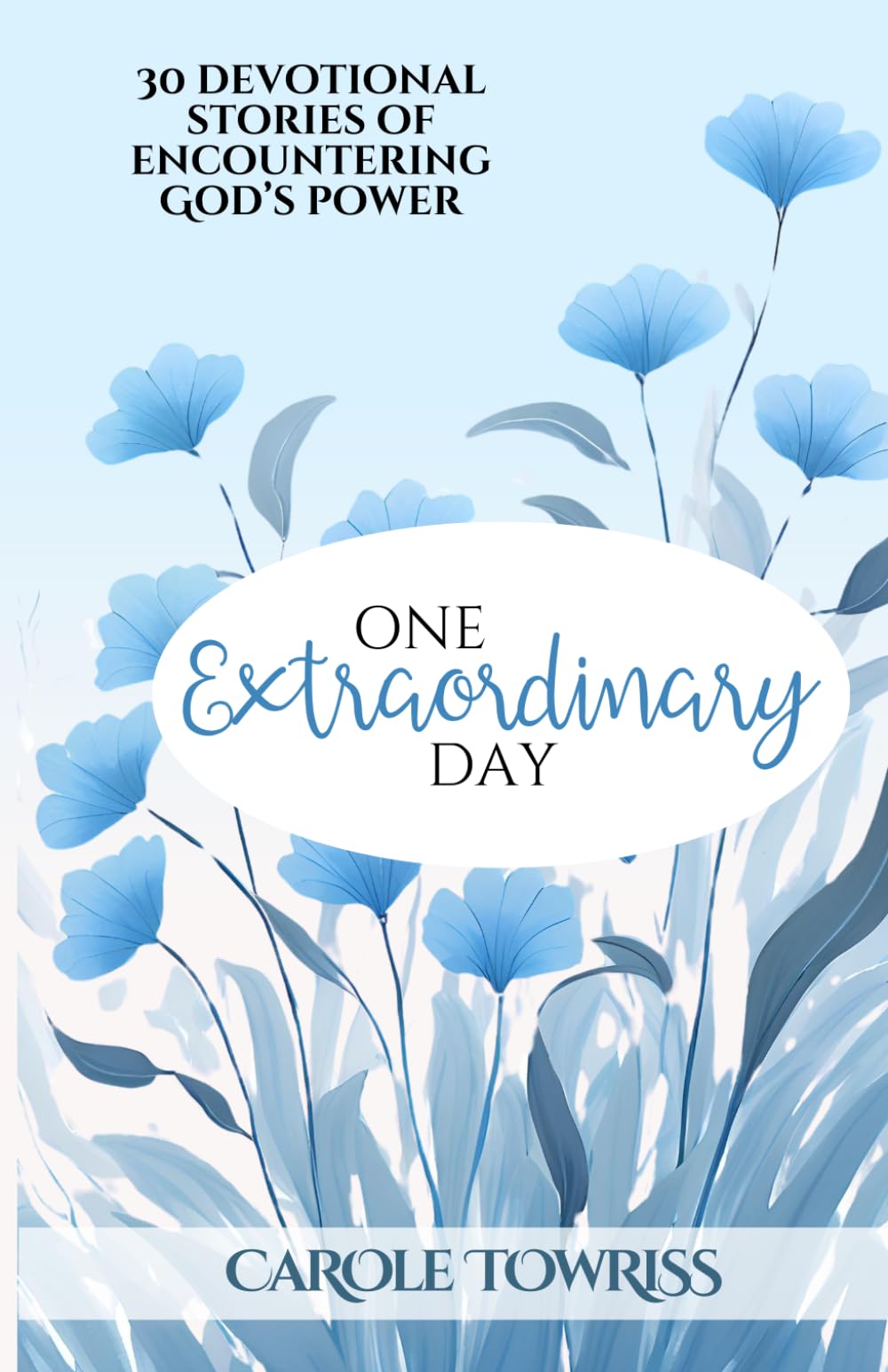One Extraordinary Day: 30 Stories of Encountering God’s Power