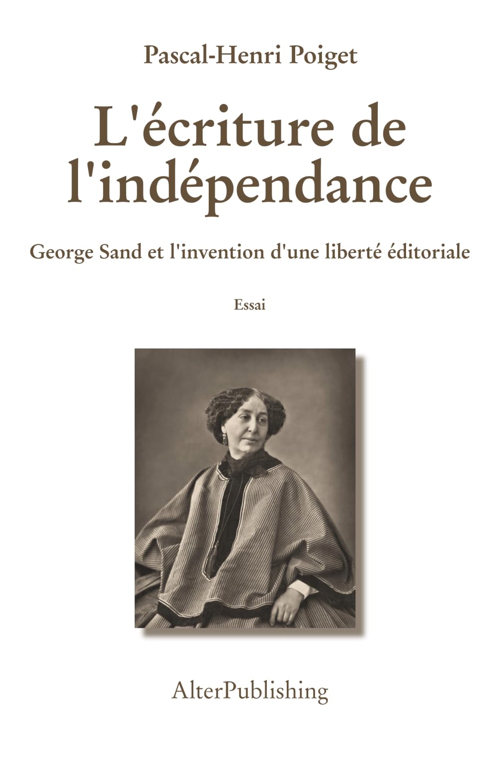 L'écriture de l'indépendance: George Sand et l’invention d’une liberté éditoriale (Amis de Nohant)
