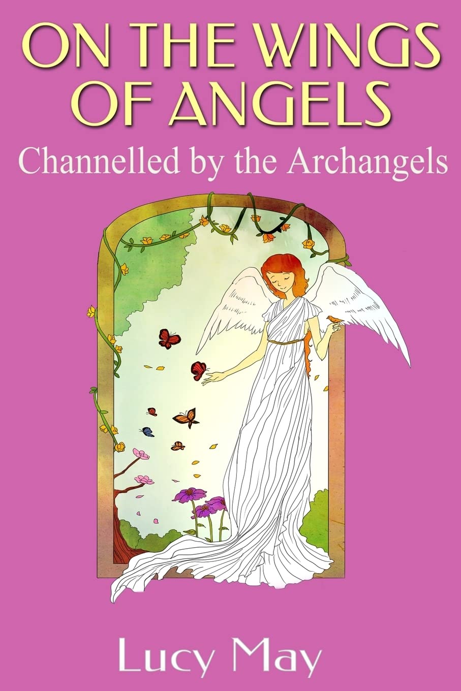 On the Wings of Angels.: Channelled by the Archangels