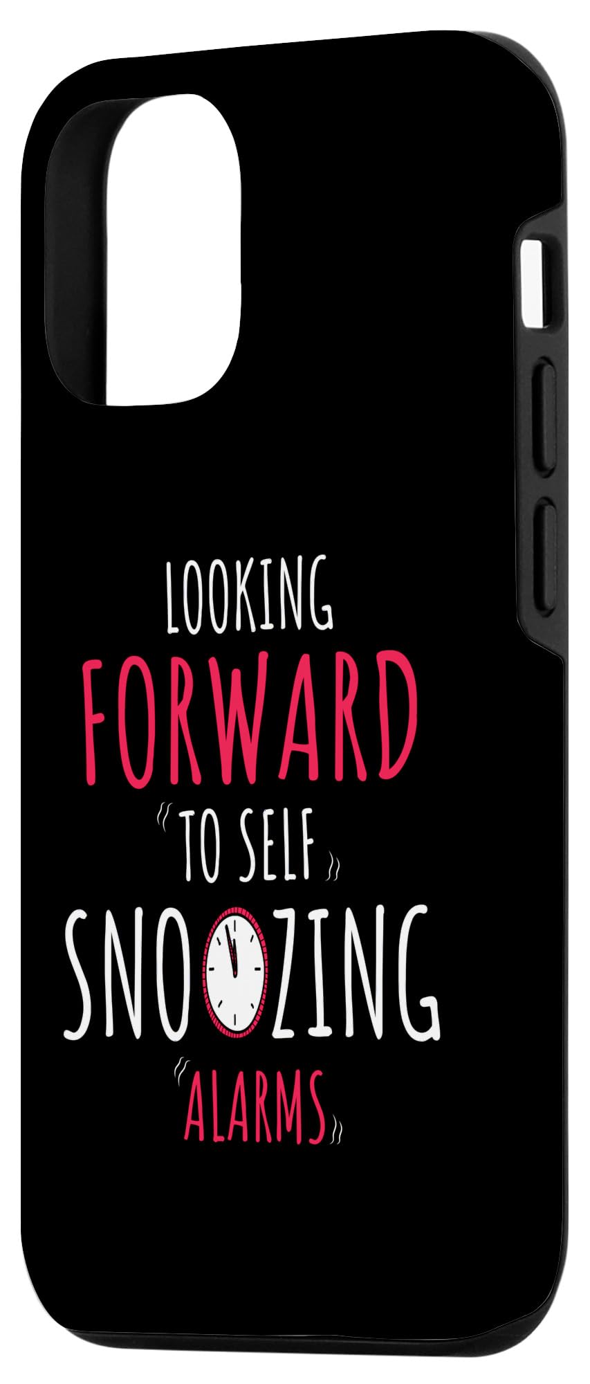 iPhone 13 Pro Forward Looking To Self-Snoozing Alarms lazy People Joke Case - Image 2