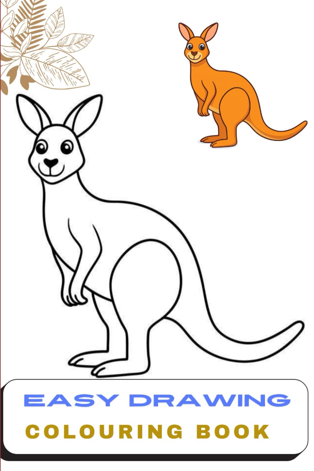 Easy Drawing Colouring Book: Simple Step-by-Step Outlines & Cute Animal Illustrations for Early Learners