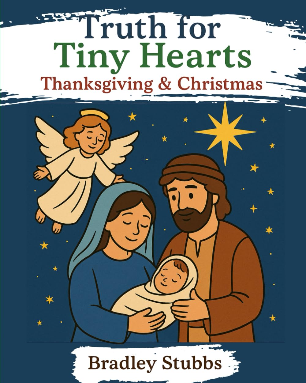 Truth for Tiny Hearts: Thanksgiving & Christmas (Little Hearts, Big Faith)