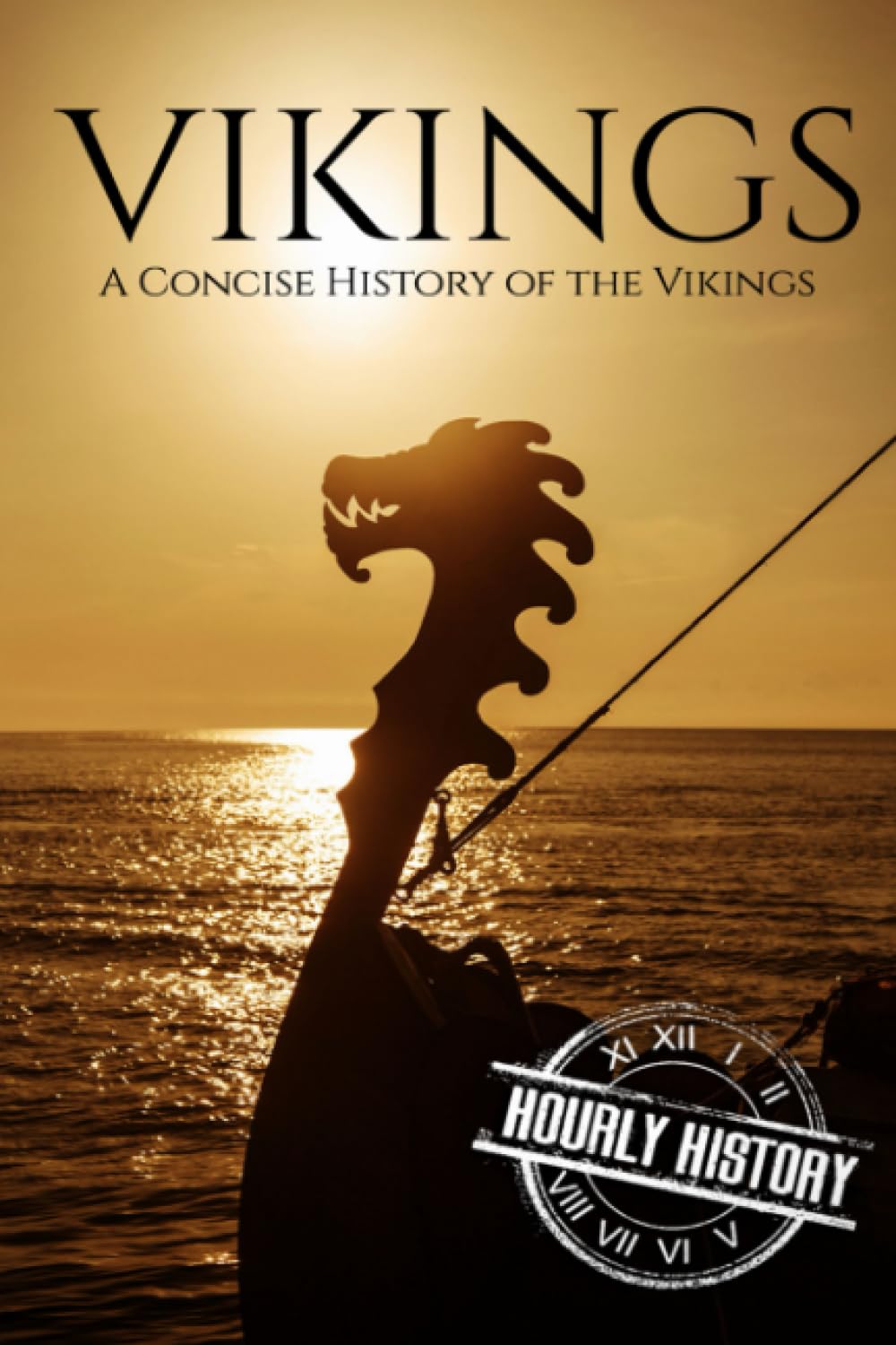 Vikings: A Concise History of the Vikings (Viking History)