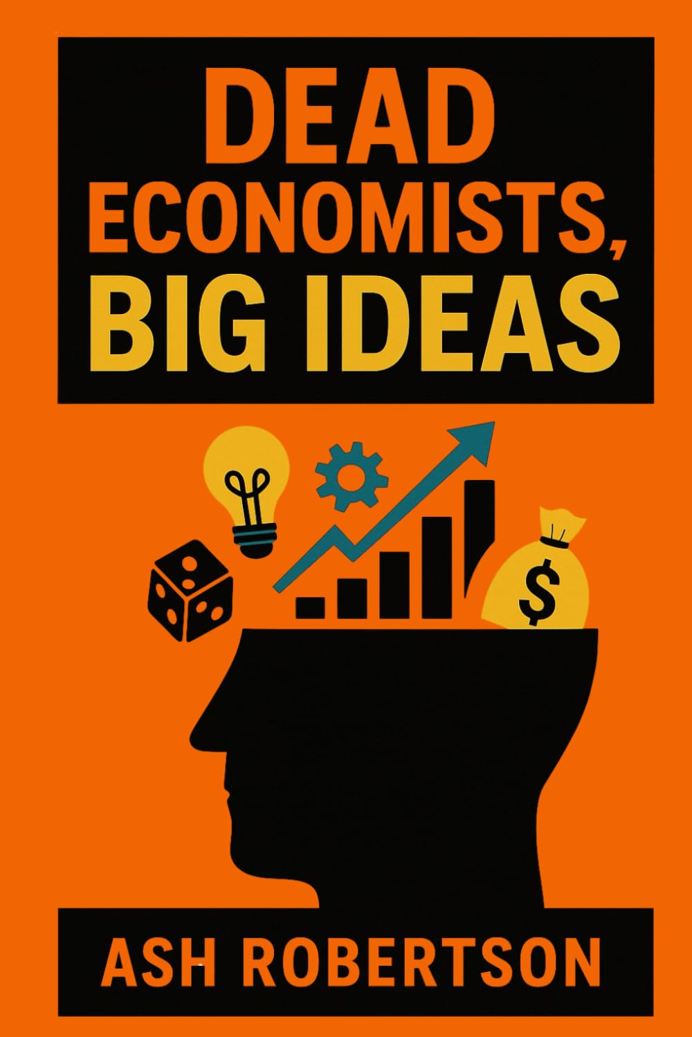 Dead Economists, Big Ideas (Pop Economics)