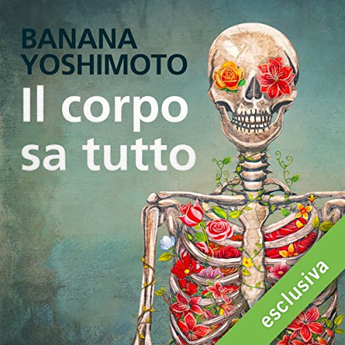 Banana Yoshimoto - Il corpo sa tutto (2017) .mp3 - 64 kbps