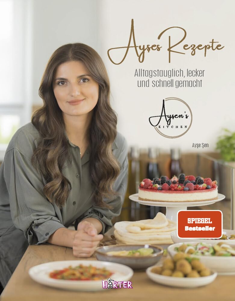 Ayses Rezepte: Alltagstauglich, lecker und schnell gemacht