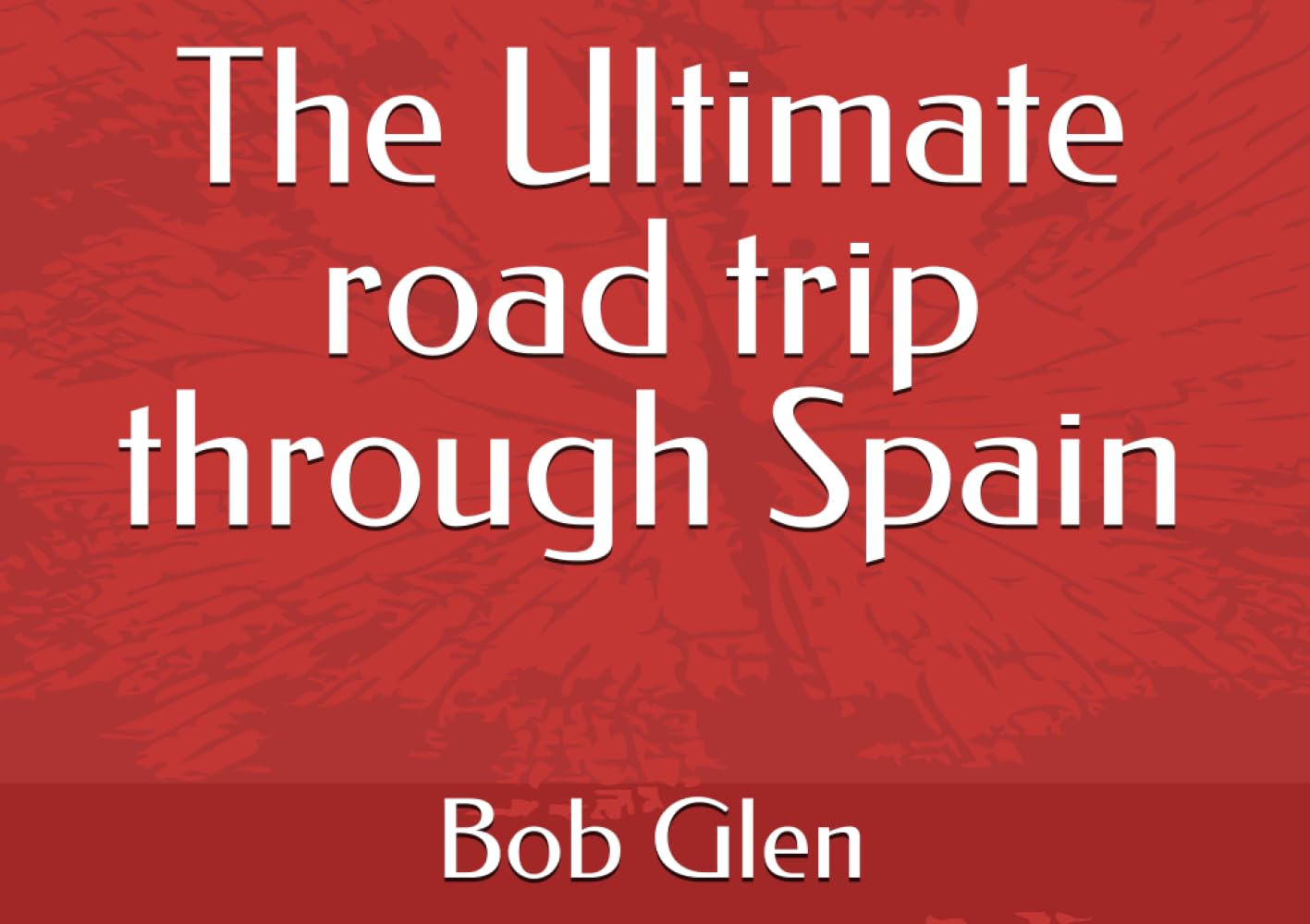 The Ultimate road trip through Spain