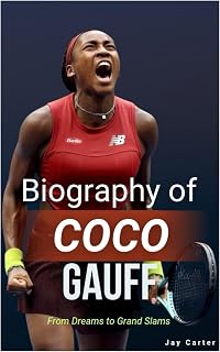 Biography of Coco Gauff: From Dreams to Grand Slams (Next Legends: The Rise of a New Sports Era)