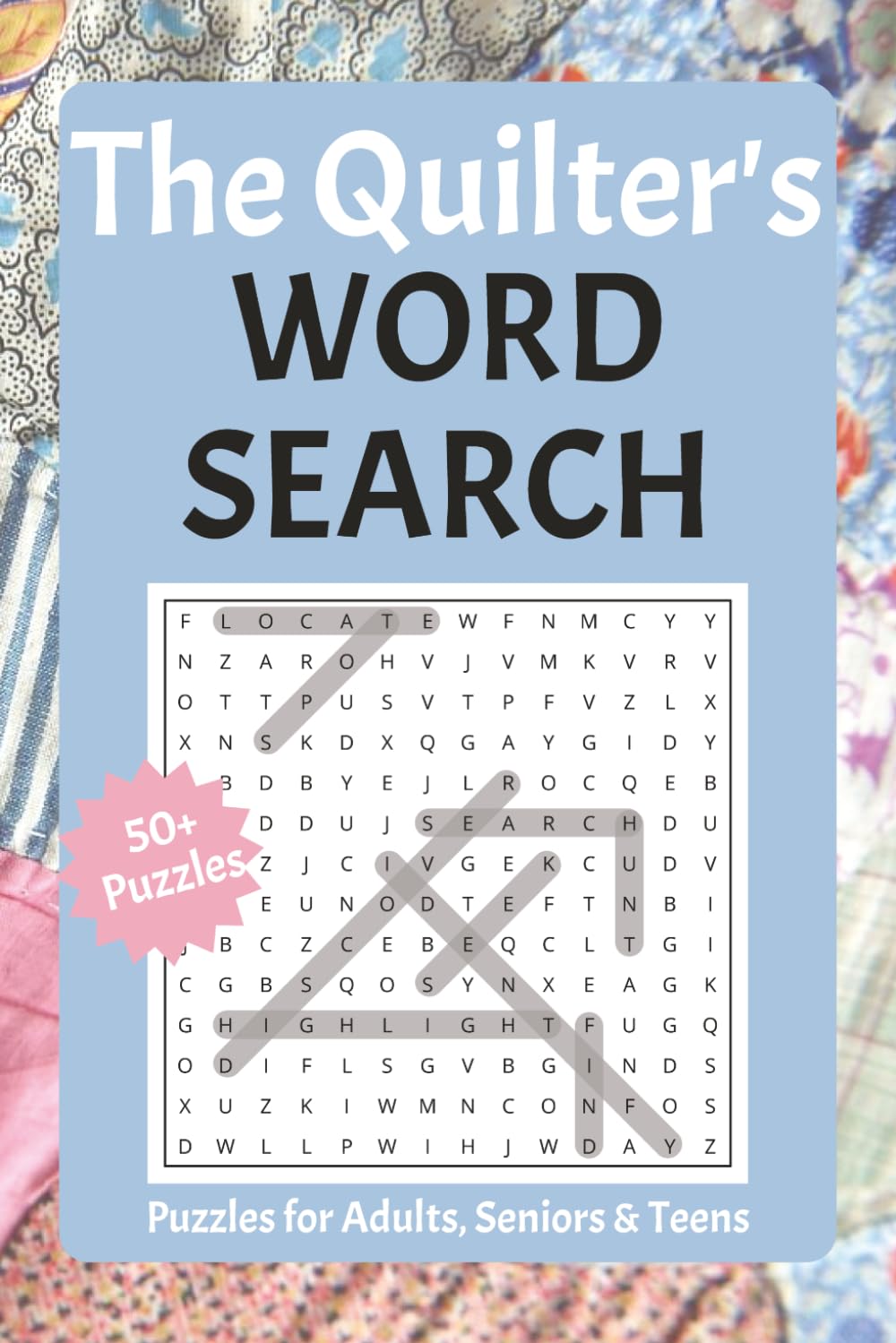 Quilter's Word Search: Word Searches with Easy to Read Print about Quilting, Sewing, Quilts, and More | 6x9 inches, 110 pages | 50+ Puzzles ... Gift for Vactions, Holidays, and Relaxing Time
