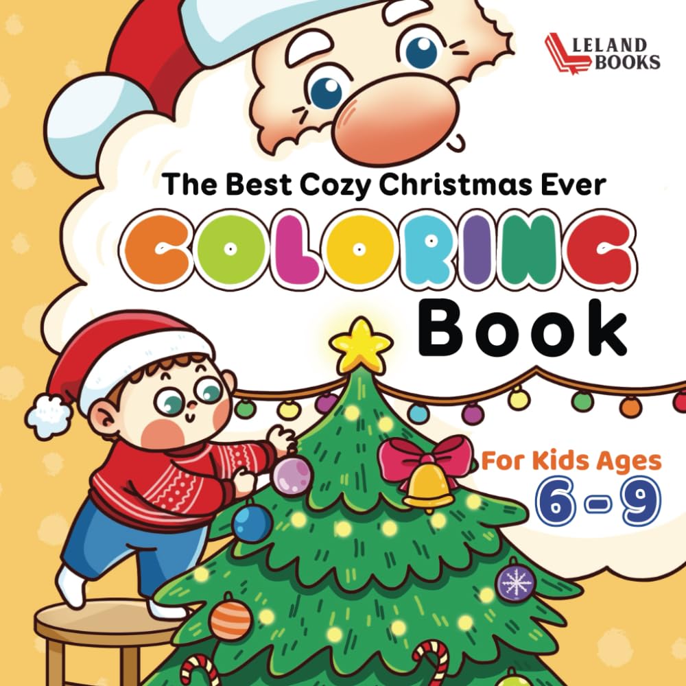 Christmas Coloring Book For Kids Ages 6-9: 7+ Stories and Activities About Love, Gratitude and Kindness (Preschool Books Christmas)