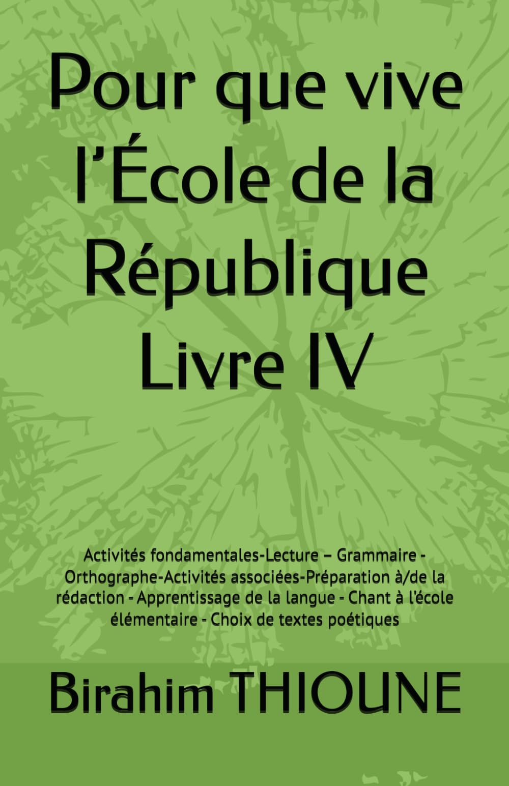 Pour que vive l’École de la République Livre IV
