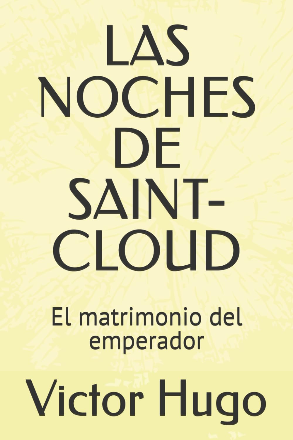 LAS NOCHES DE SAINT-CLOUD: El matrimonio del emperador