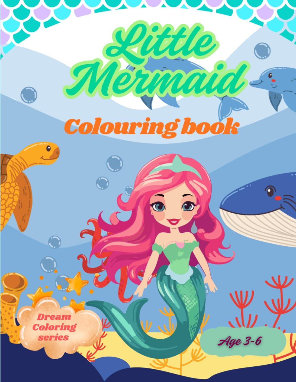 Little Mermaid Coloring Book: Age 3-6 (Dream Coloring Series)