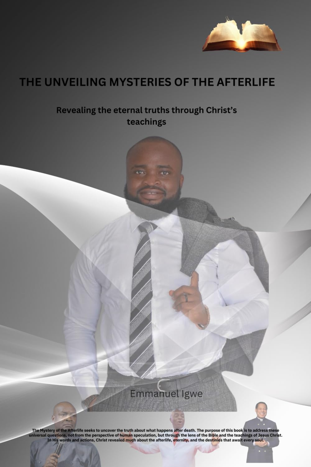 The Unveiling Mysteries of The Afterlife: Revealing the Eternal Truths Through Christ’s Teachings