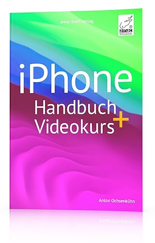 iPhone Handbuch + Videokurs; für alle iPhone-Modelle; mit über 4 Stunden Videokursmaterial, PREMIUM Videobuch: inklusive mehr als 4 h Lernvideos enthalten; für alle iPhone-Modelle