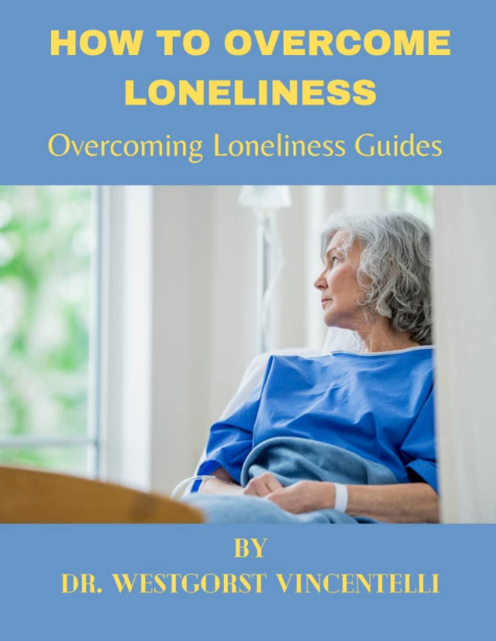 HOW TO OVERCOME LONELINESS: Overcoming loneliness guides