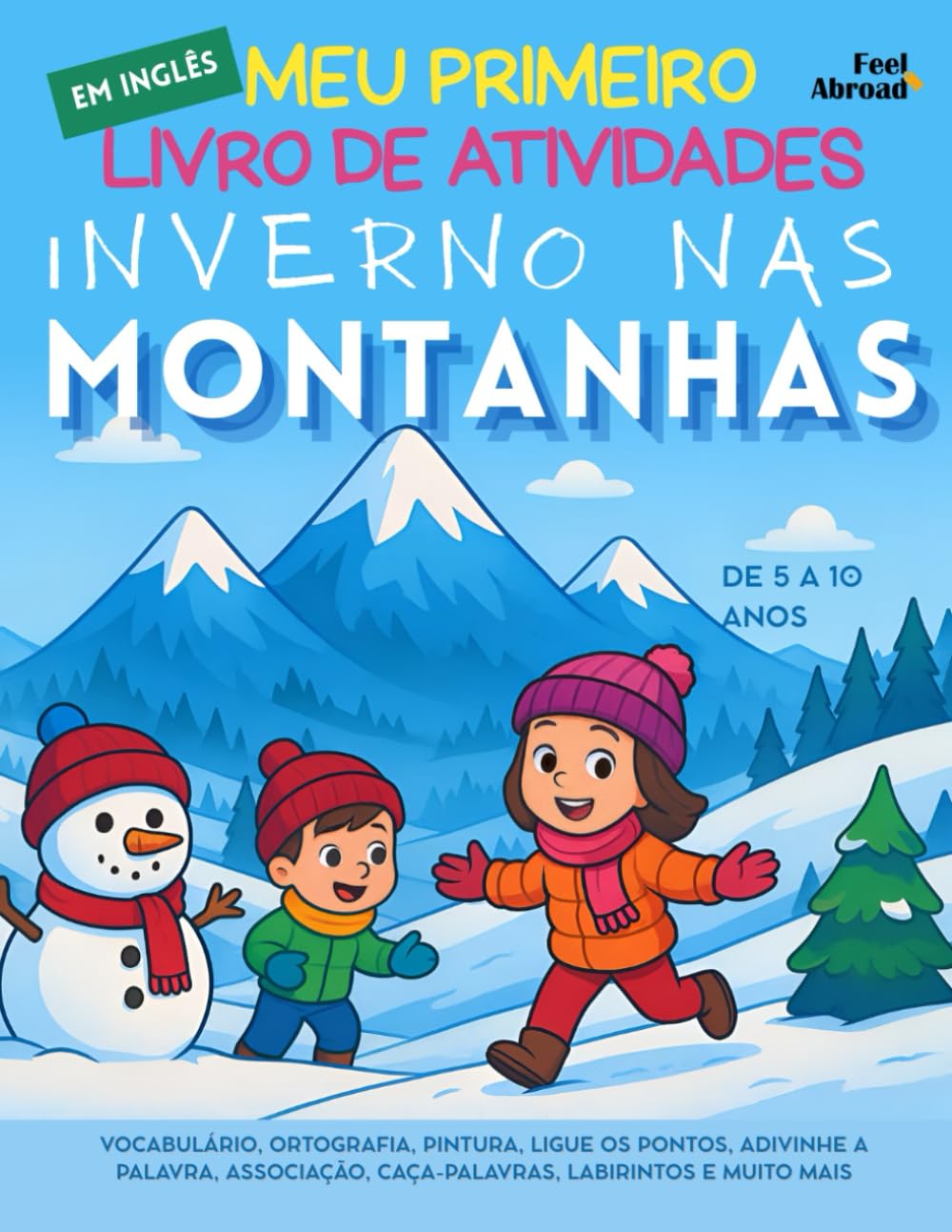 Meu Primeiro Livro de Atividades em Inglês: Inverno nas Montanhas: Vocabulário, Ortografia, Pintura, Ligue os Pontos, Adivinhe a Palavra, Associação, ... de 5 a 10 Anos – Perfeito para Falantes)