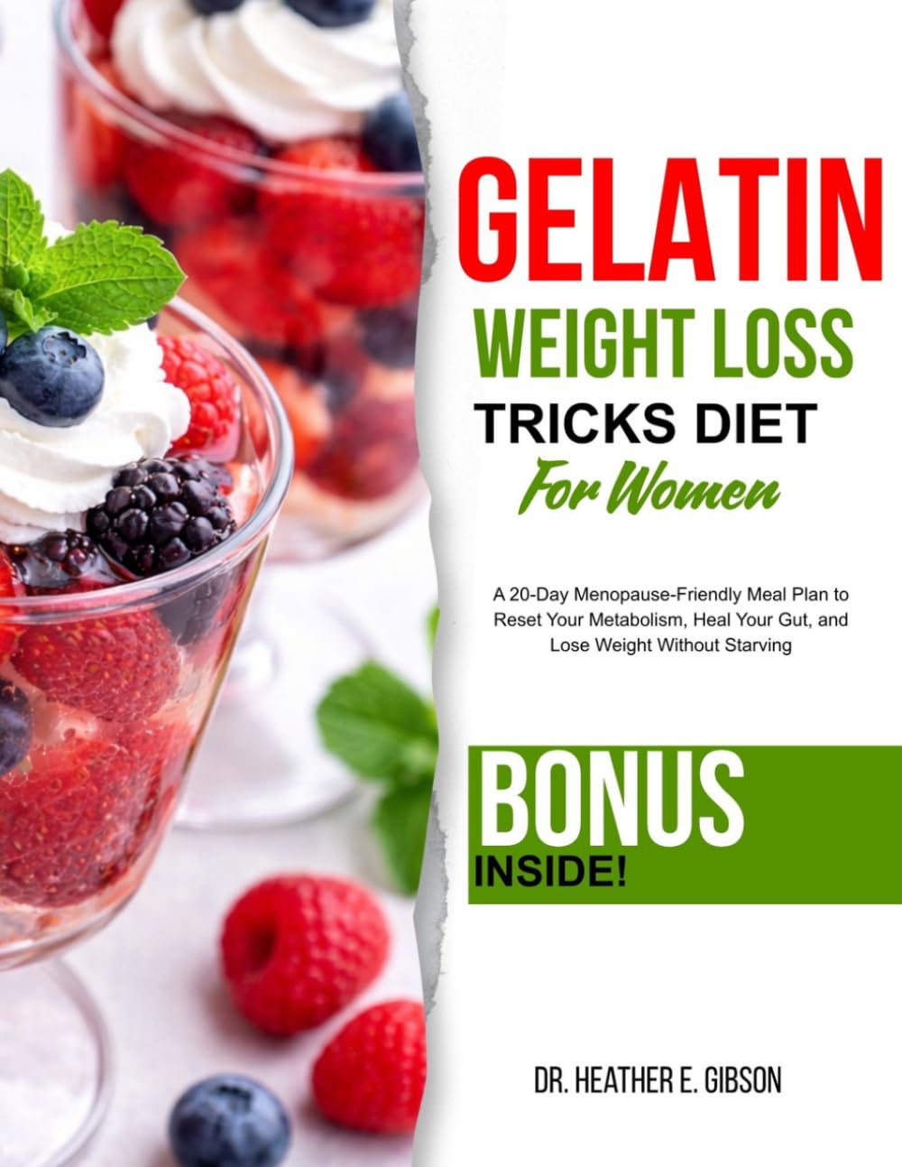GELATIN WEIGHT LOSS TRICKS DIET FOR WOMEN: A 20day Menopause-Friendly Meal Plan to Reset Your Metabolism, Heal your Gut and Lose Weight without Starving