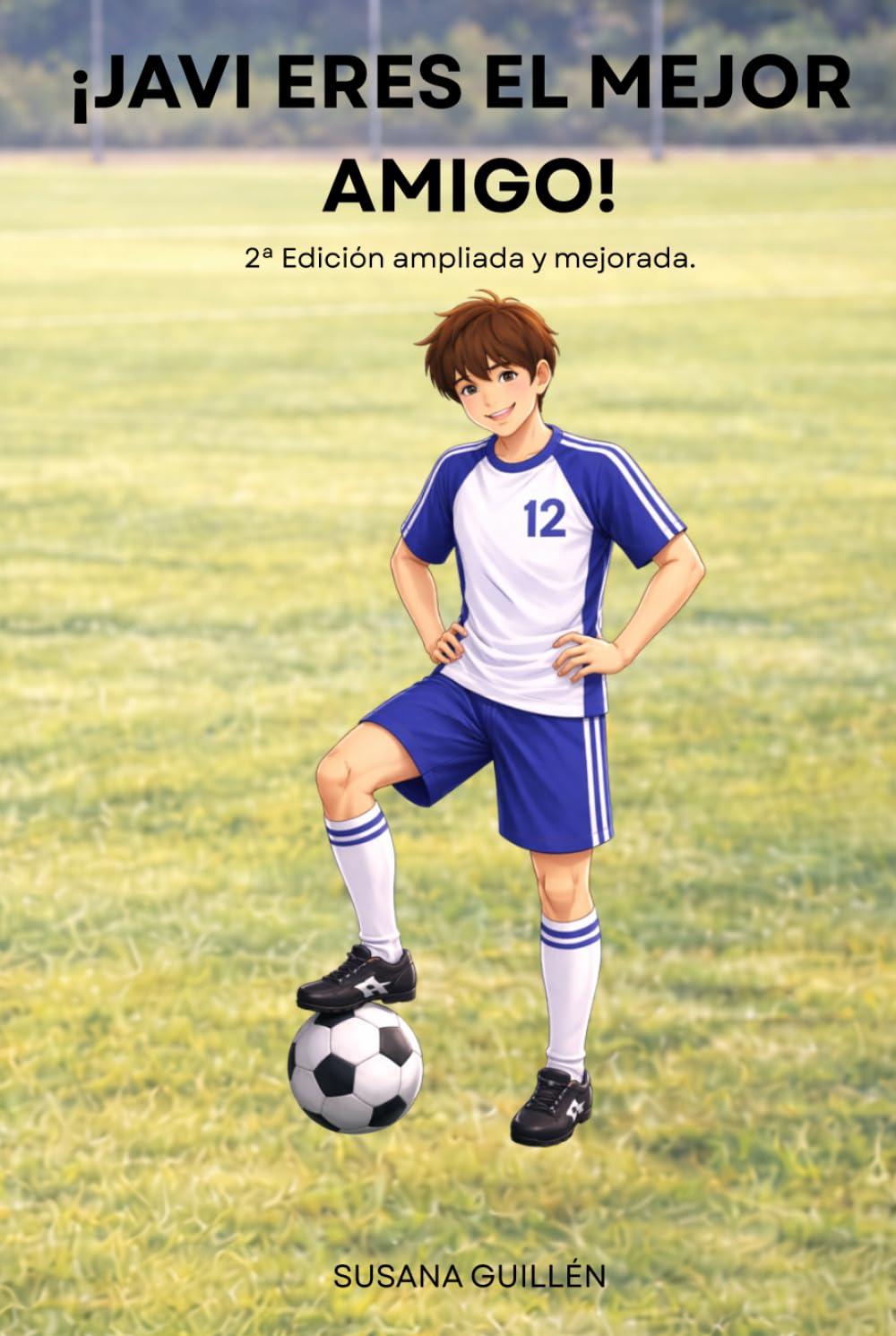 ¡JAVI ERES EL MEJOR AMIGO! (Cuentos con valores, de 5 a 9 años.)