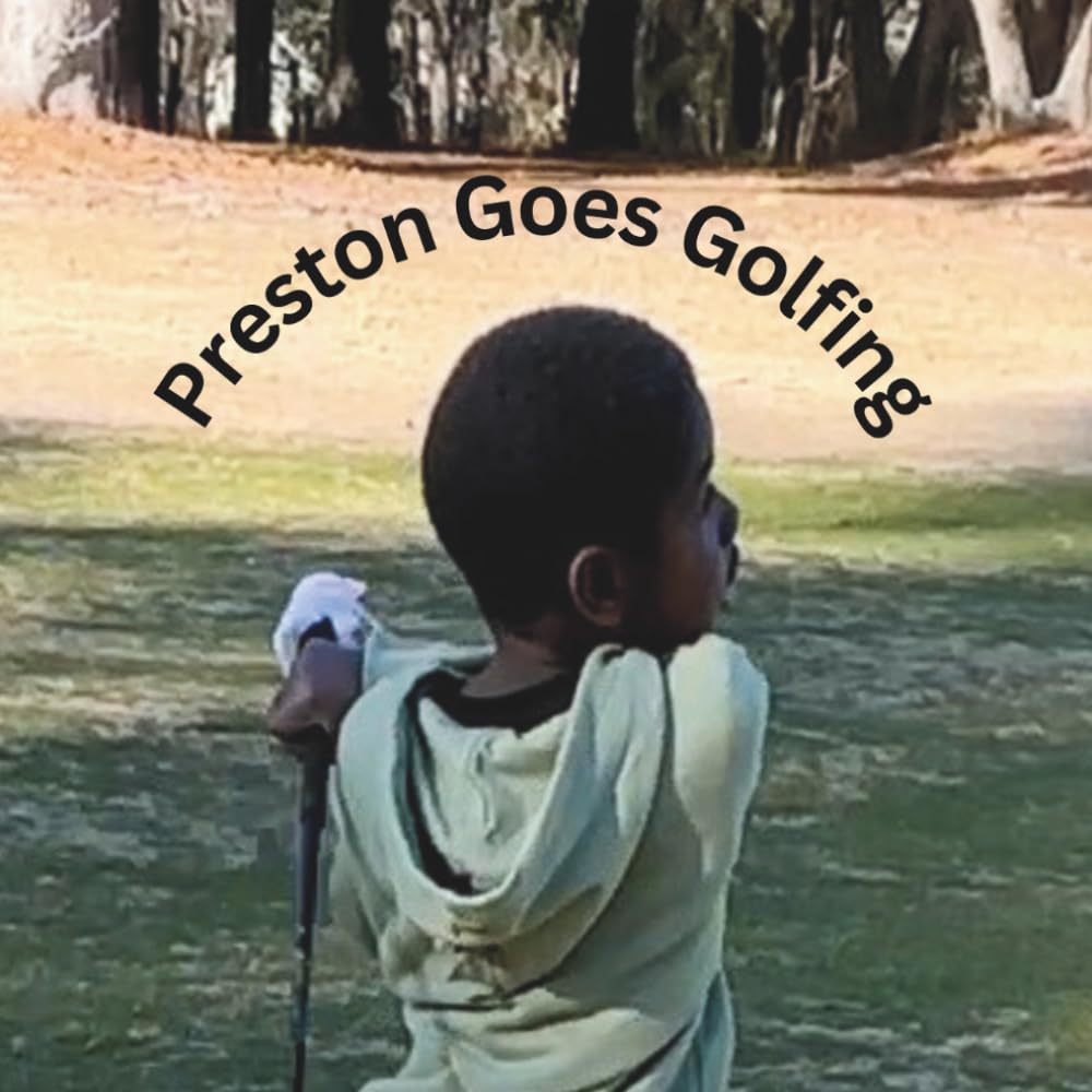 Preston Goes Golfing: A First Grade Adventure