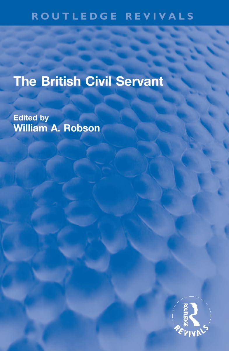 The British Civil Servant (Routledge Revivals)