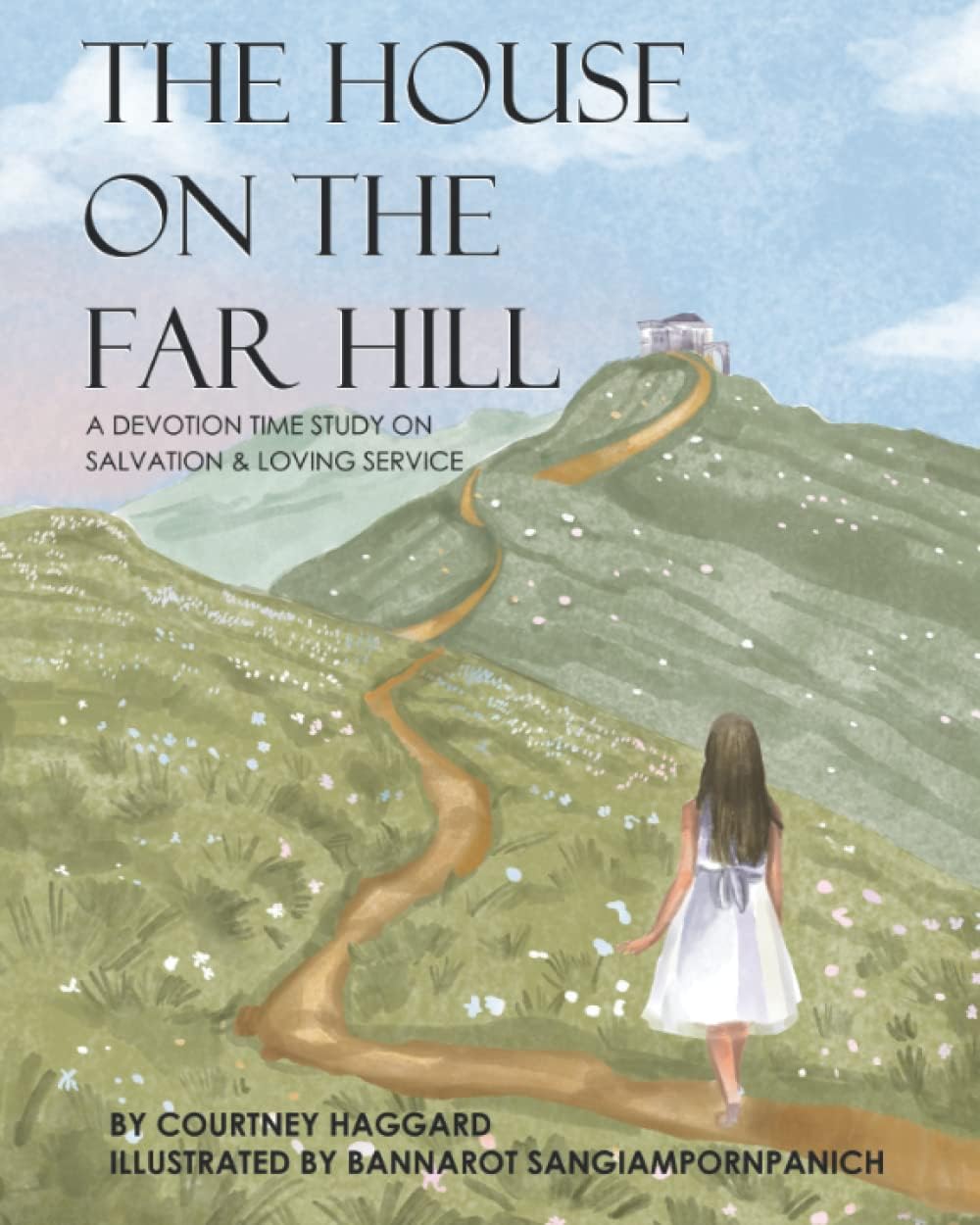 The House on the Far Hill: A Devotion Time Study on Salvation and Loving Service