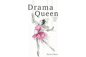 Drama Queen: Poetry About Toxic Love by Ginny Bale