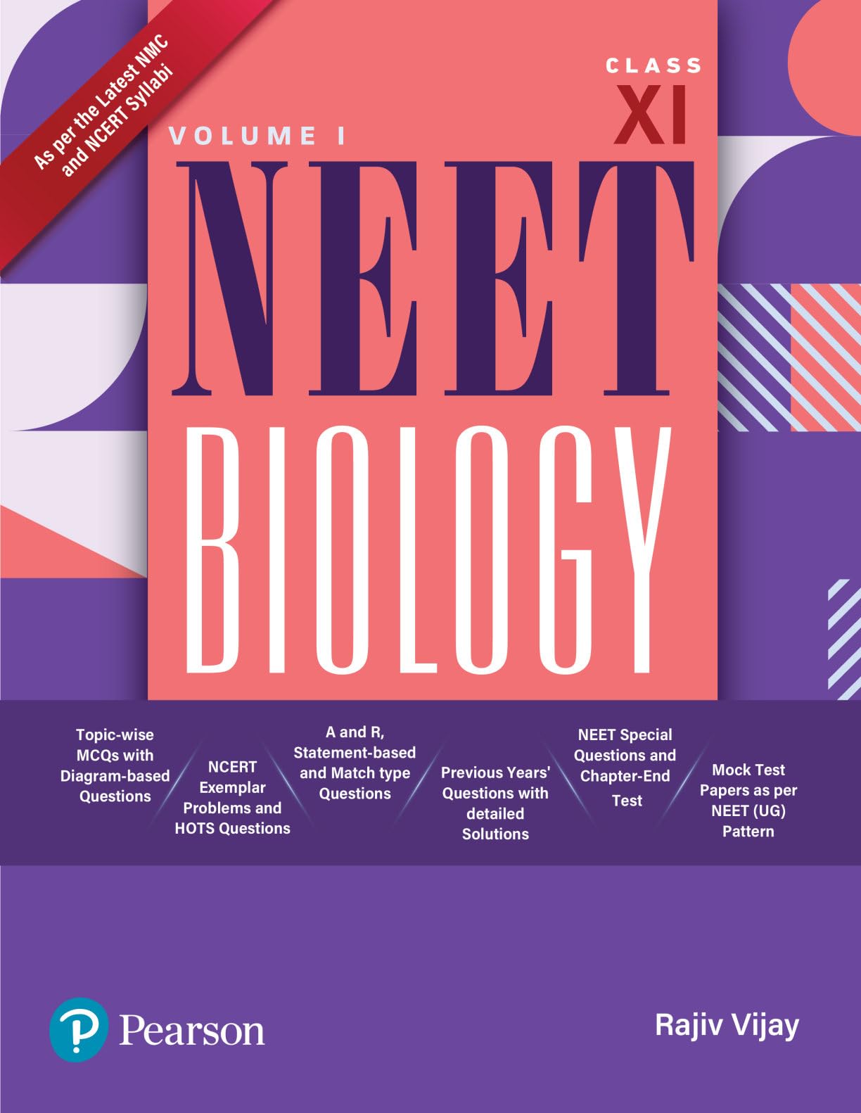 2025 - NEET Biology Volume I for Class 11 | Based on NMC and NCERT Syllabi | Previous Year's Questions With Detailed Solutions | Topic-wise MCQs | NCERT Exemplar Problems, Chapter-End Test | Ist Edition | - Pearson
