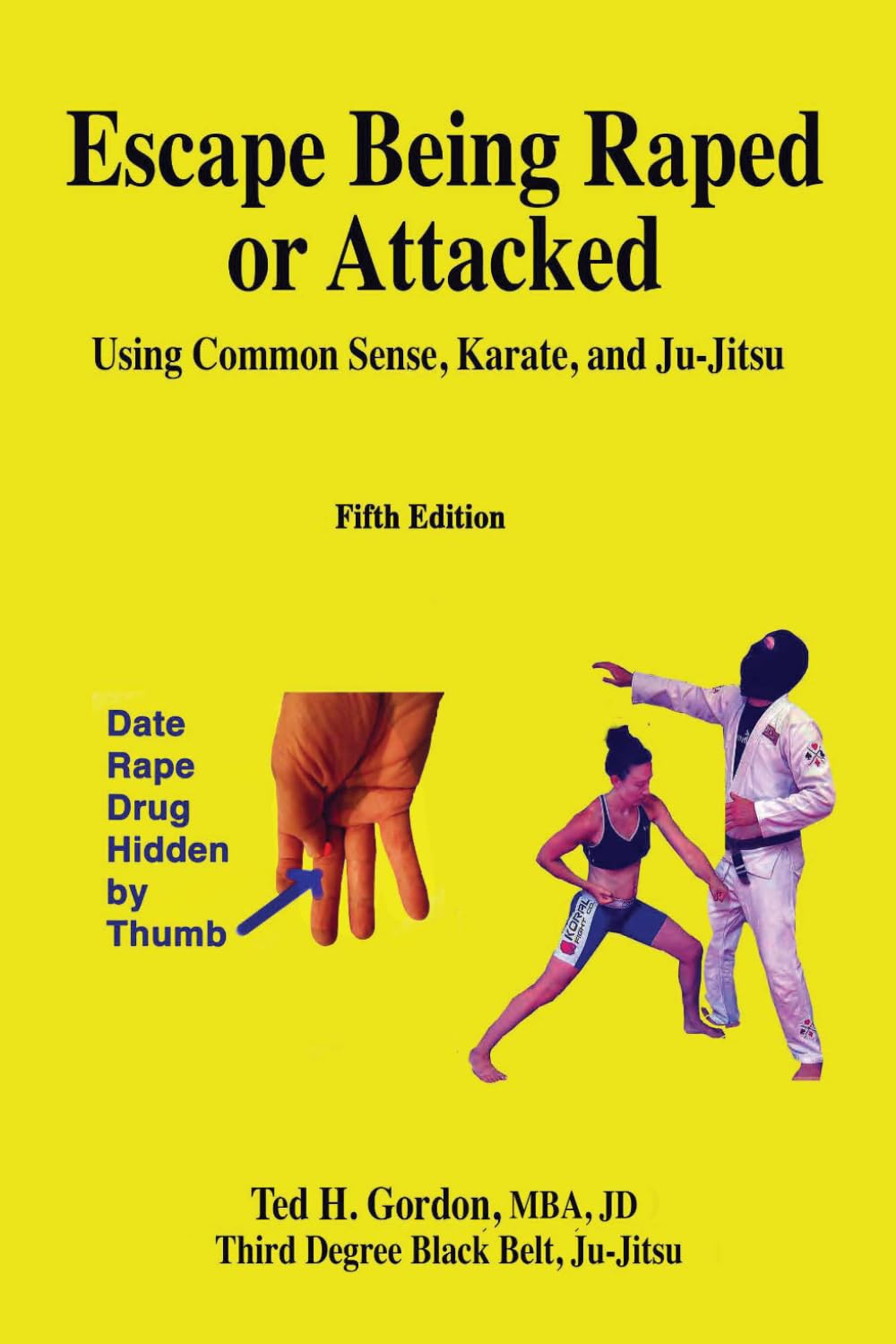 Escape Being Raped or Attacked: Using Common Sense, Karate, and Ju-Jitsu