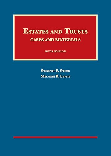 Estates and Trusts, 5th (University Casebook Series)