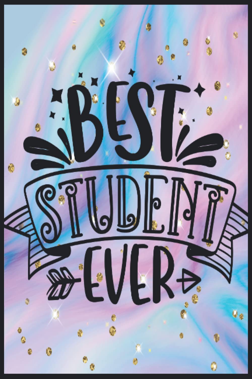 Best Student Ever: Compostion Book Notebook Journal - 2022 -6''x9'' - 121 Pages College Ruled