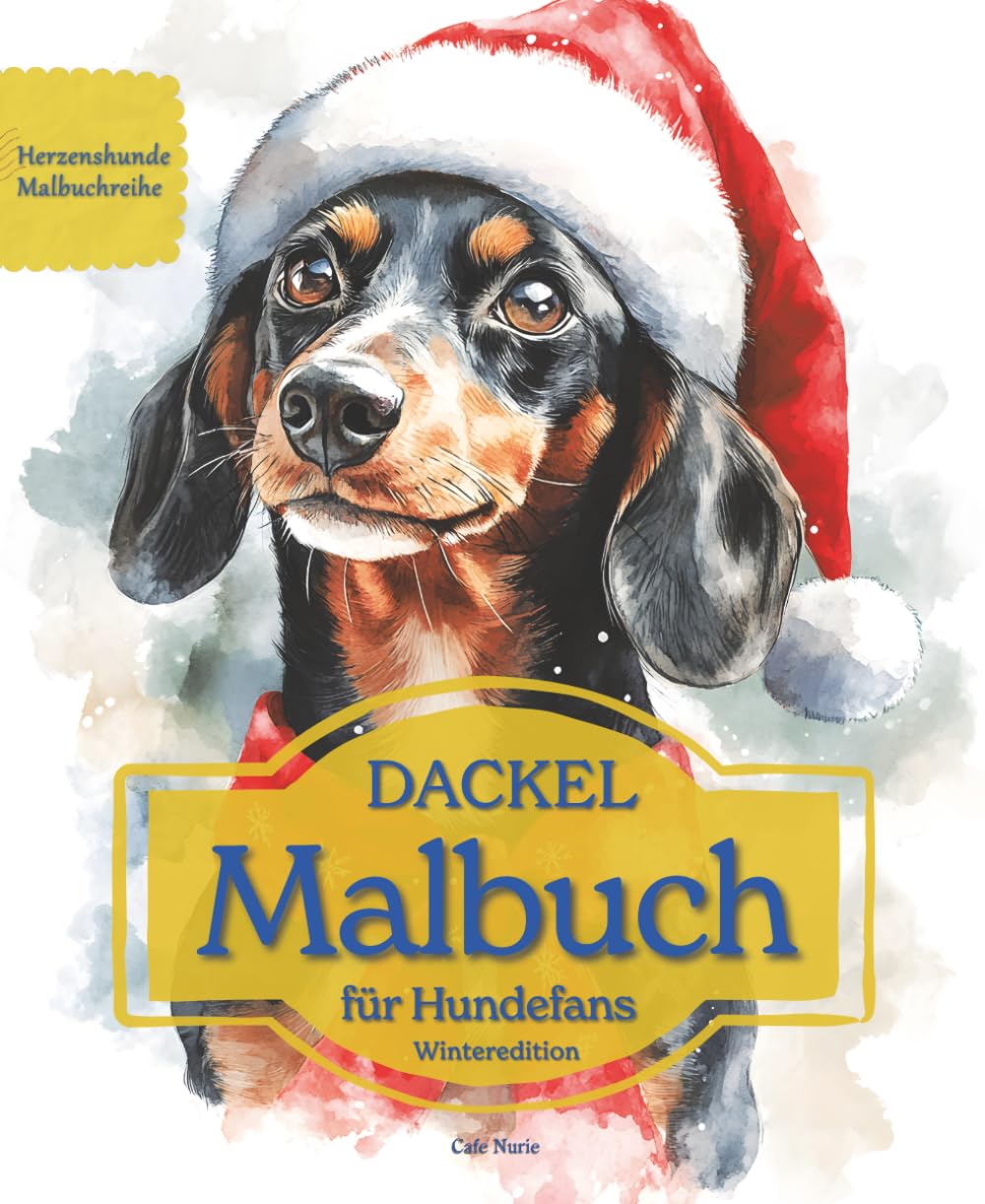 DACKEL: Malbuch für Hundefans – Winteredition mit wunderschönen Wintermotiven zur Entspannung und kreativen Auszeit (Herzenshunde-Malbuchreihe)