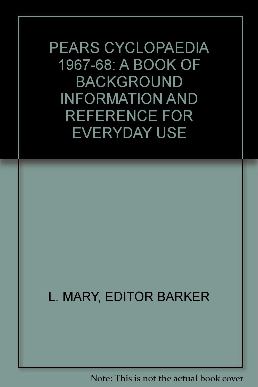 PEARS CYCLOPAEDIA 196768 A BOOK OF BACKGROUND INFORMATION AND