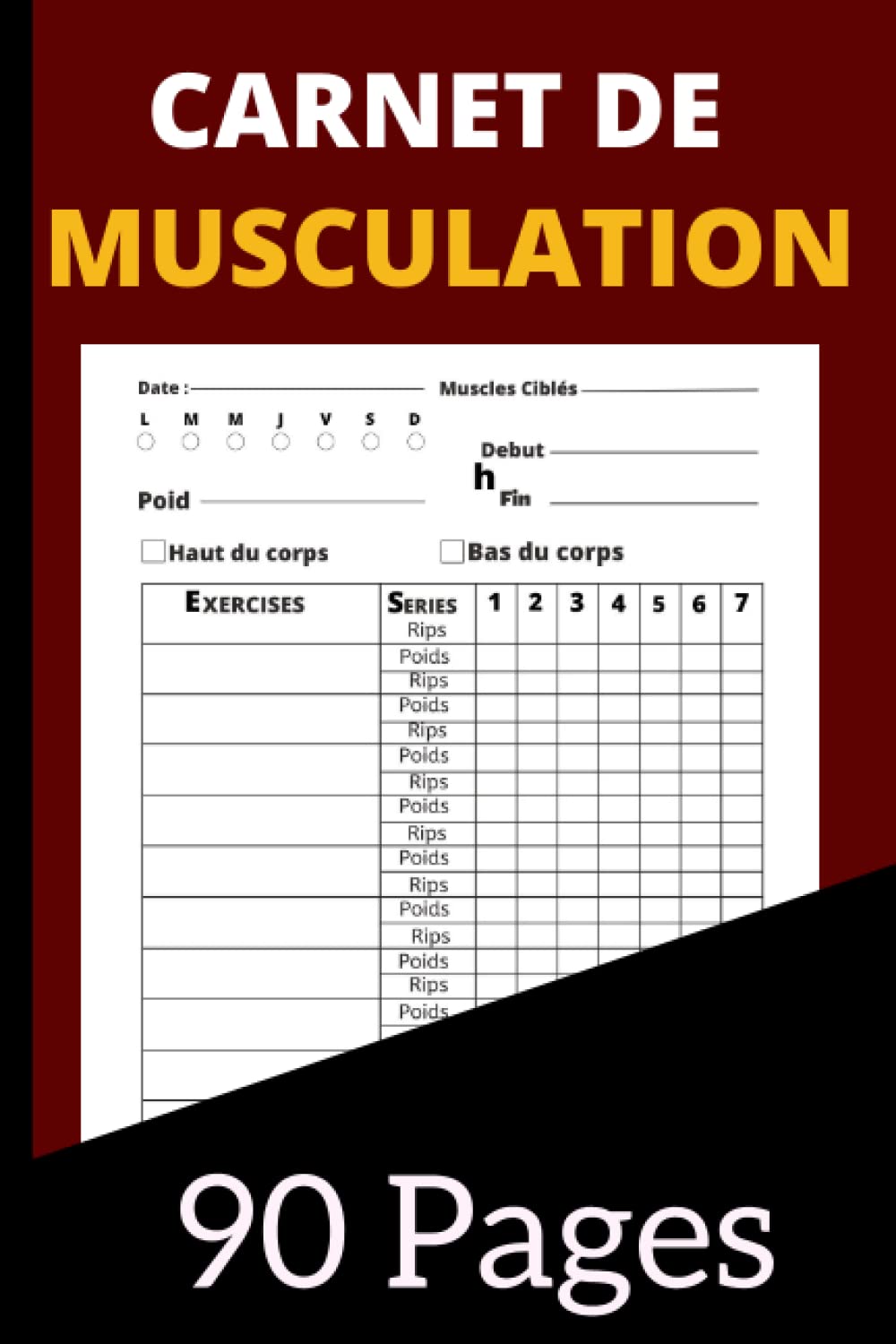 Carnet De Musculation: Journal de musculation pour hommes et femmes, carnet d'exercices et cahier de bord pour l'entraînement personnel (musculation ... sportifs 15.24 x 22.86 cm .90 page