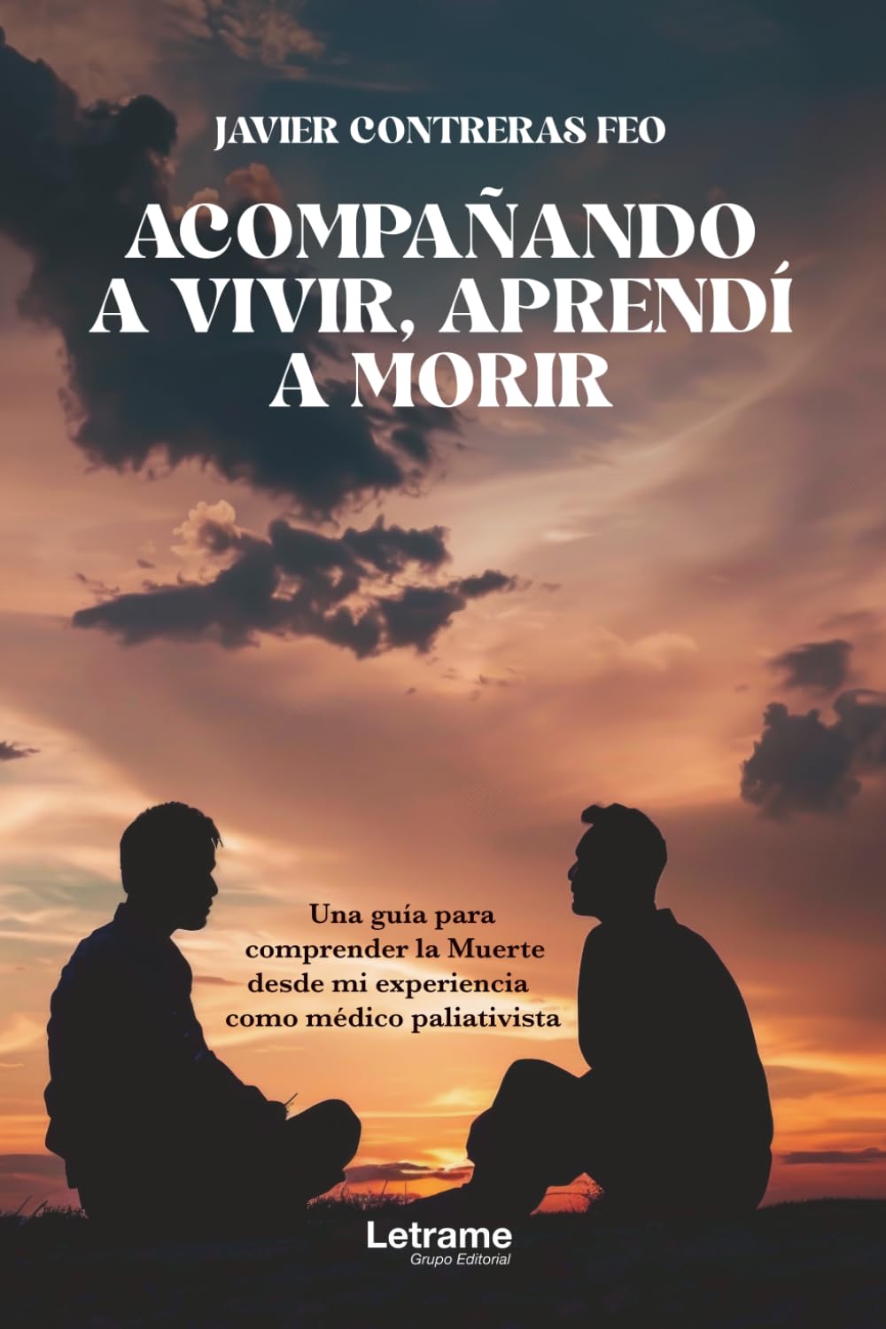 Acompañando a vivir aprendí a morir: 01 (Desarrollo Personal)