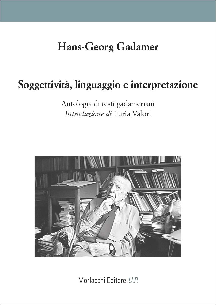 Soggettività, Linguaggio E Interpretazione. Antologia Di Testi Gadameriani - 4