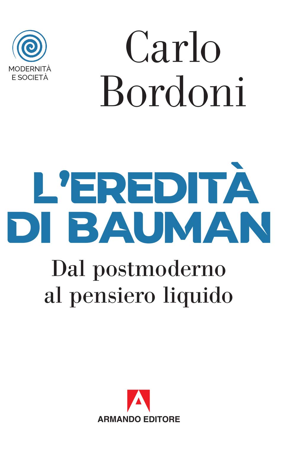 L'eredità di Bauman. Dal postmoderno al pensiero liquido - 4