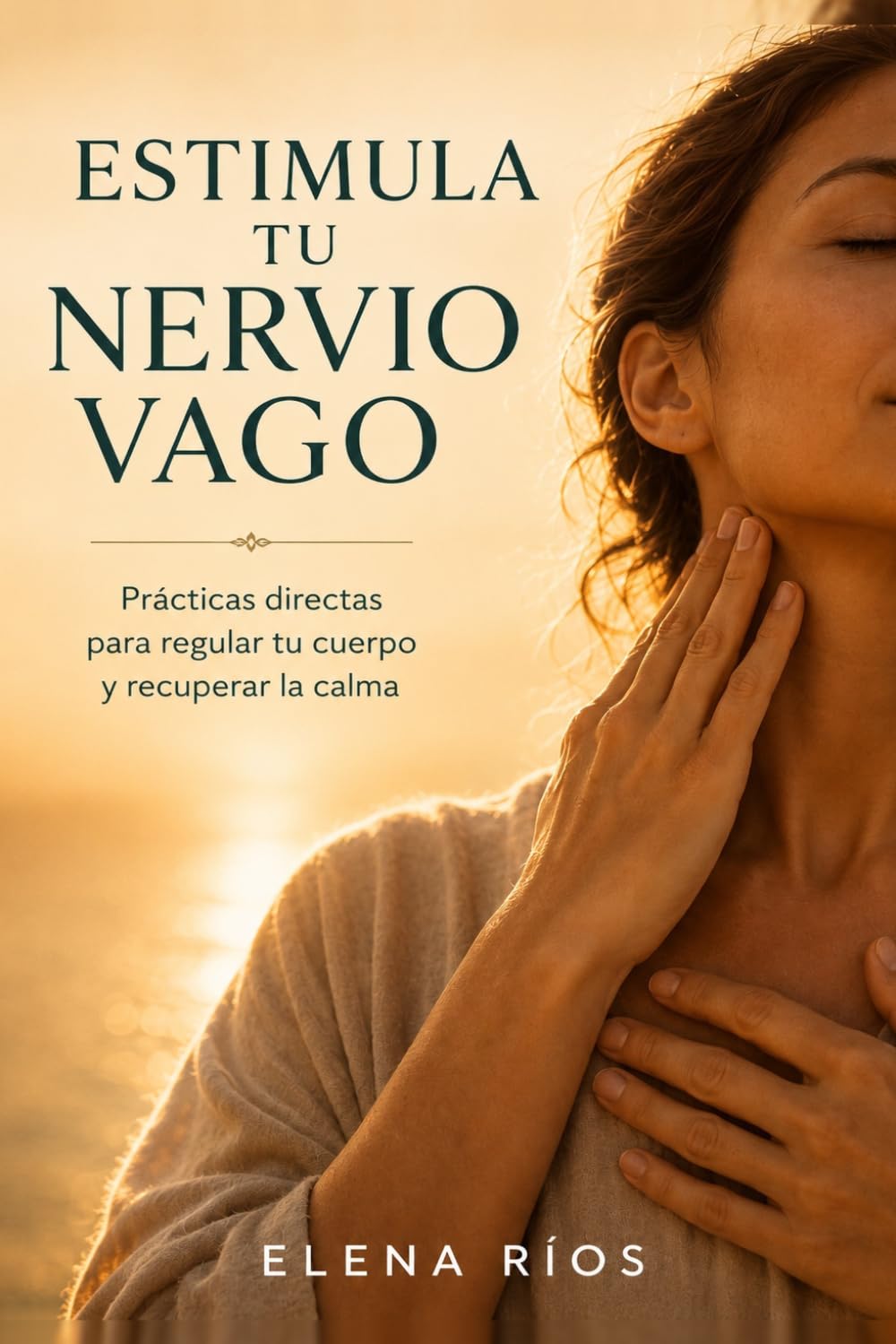 Estimula tu Nervio Vago: Prácticas directas para regular tu cuerpo y recuperar la calma: (Elimina el estrés, mejor digestión y reduce la inflamación): 1 (Nervio Vago Simplificado)