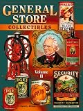 General Store Collectibles, Vol. 2: Identification & Value Guide