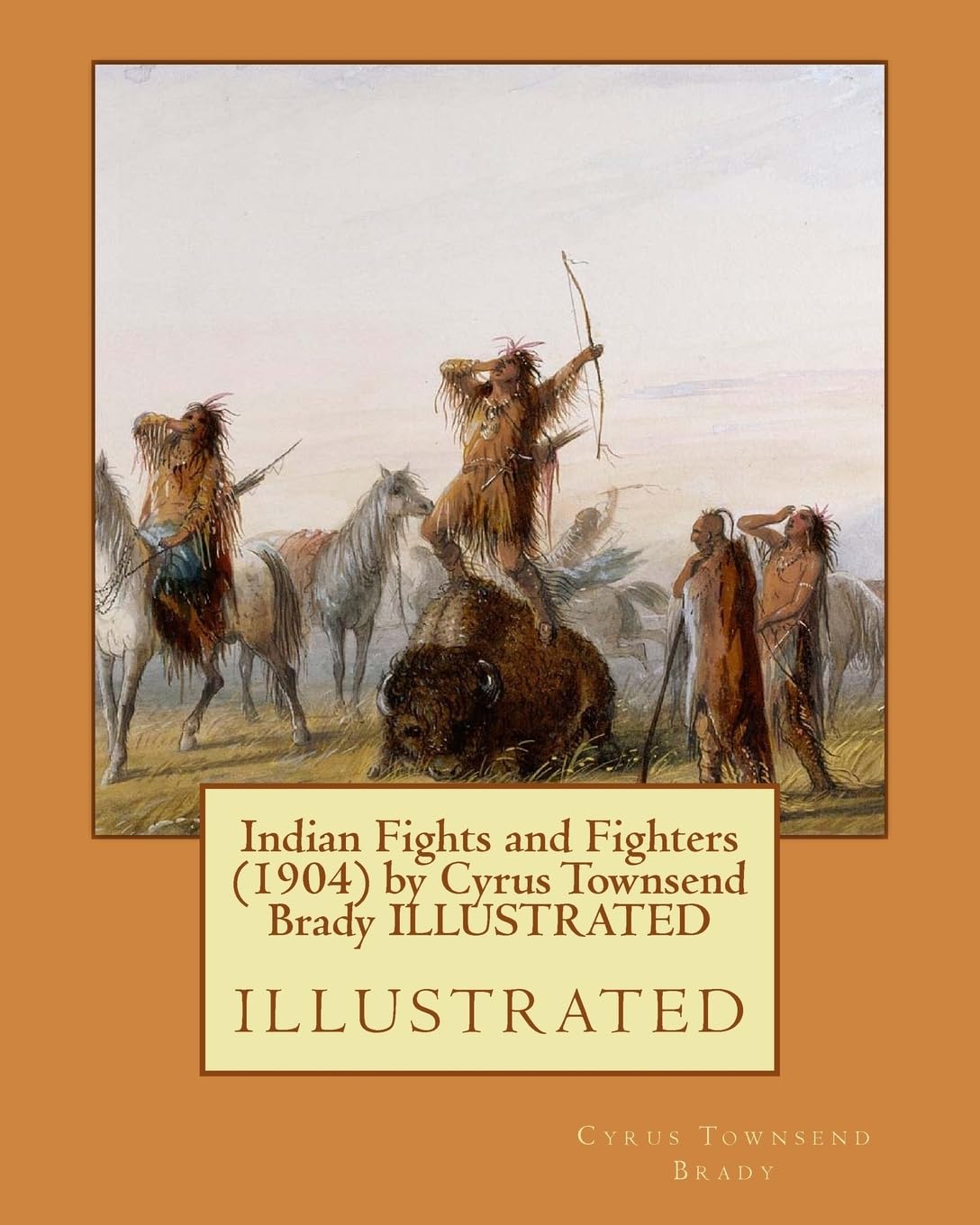 Indian Fights and Fighters (1904) by Cyrus Townsend Brady ILLUSTRATED