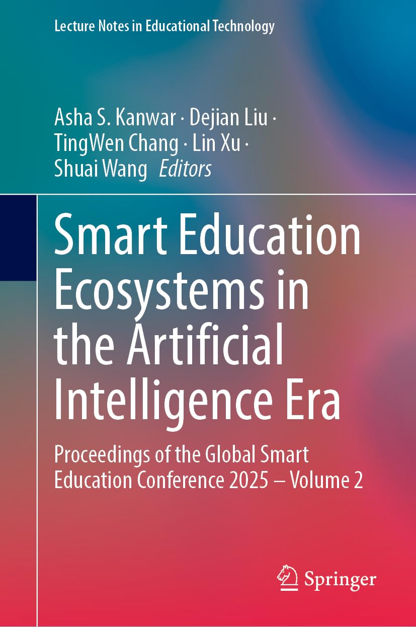 Smart Education Ecosystems in the Artificial Intelligence Era: Proceedings of the Global Smart Education Conference 2025 – Volume 2