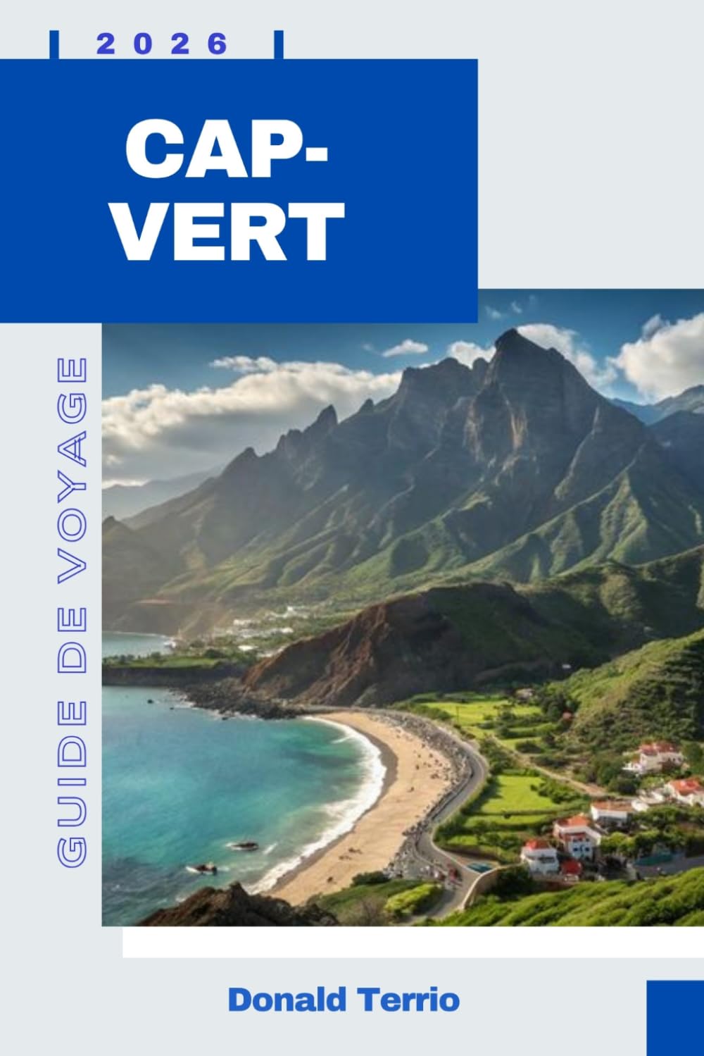 CAP-VERT GUIDE DE VOYAGE 2026: Explorez les îles volcaniques, les plages, la cuisine locale et les expériences culturelles dans l'Atlantique