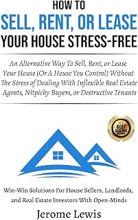 How To Sell, Rent, or Lease Your House Stress-Free: An Alternative Way To Sell, Rent, or Lease Your House (Or A House You Control) Without Stress of Dealing ... Agents (Digital Real Estate Strategy)