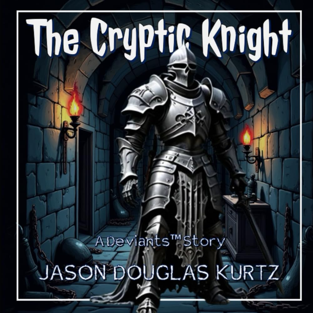 The Cryptic Knight: A Deviants™ Story (The Deviants™ Collection)
